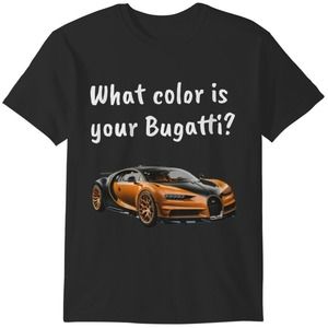 Andrew Tate What Color Is Your Bugatti T-Shirt